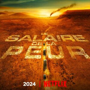 le salaire de la peur netflix 29032024 12
