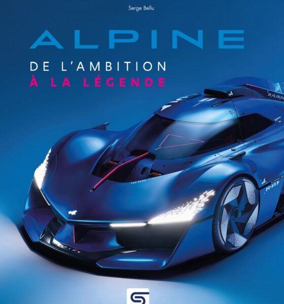 Couverture du livre qui raconte l'histoire de la marque Alpine, de sa naissance à aujourd'hui, aux éditions Sophia